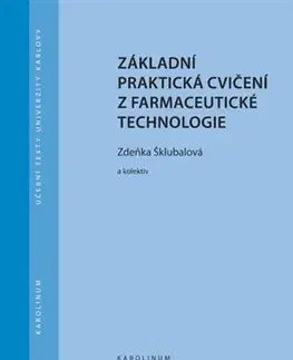 Pre vysoké školy Základní praktická cvičení z farmaceutické technologie - Zdeňka Šklubalová,Kolektív autorov