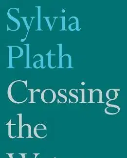 Cudzojazyčná literatúra Crossing the Water - Sylvia Plath