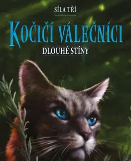 Dobrodružstvo, napätie, western Kočičí válečníci: Síla tří (5) – Dlouhé stíny - Erin Hunterová
