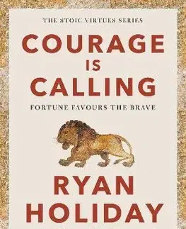 Rozvoj osobnosti Courage Is Calling - Ryan Holiday
