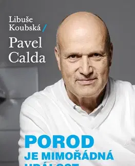 Marketing, reklama, žurnalistika Porod je mimořádná událost - Libuše Koubská