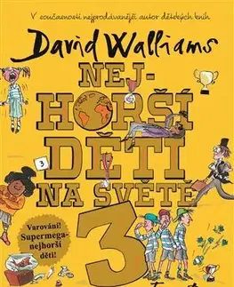 Pre deti a mládež - ostatné Nejhorší děti na světě 3 - David Walliams