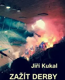 Futbal, hokej Zažít derby - Jiří Kukal
