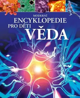 Veda a technika Moderní encyklopedie pro děti - Věda, 2. vydání - Giles Sparrow,Vendula Davidová