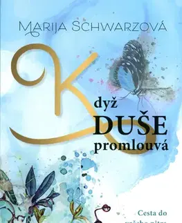 Duchovný rozvoj Když duše promlouvá - Marija Schwarzová