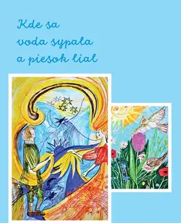 Rozprávky Kde sa voda sypala a piesok lial - Jana Belková