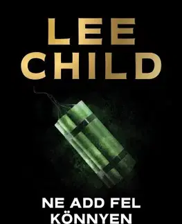 Detektívky, trilery, horory Ne add fel könnyen - Lee Child