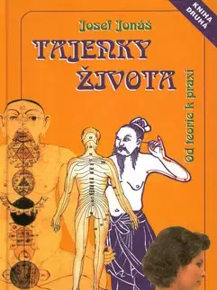 Alternatívna medicína - ostatné Tajenky života - kniha 2 - Josef Jonáš