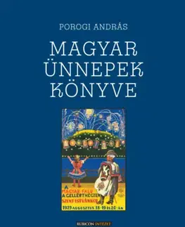História - ostatné Magyar ünnepek könyve - András Porogi
