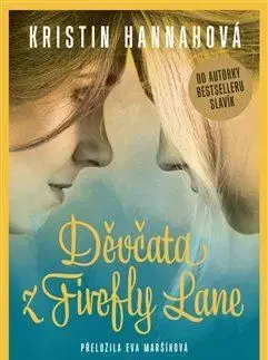 Svetová beletria Děvčata z Firefly Lane - Kristin Hannah,Eva Maršíková