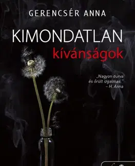 Detektívky, trilery, horory Kimondatlan kívánságok - Anna Gerencsér