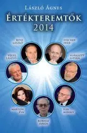 Fejtóny, rozhovory, reportáže Értékteremtők 2014 - Ágnes László