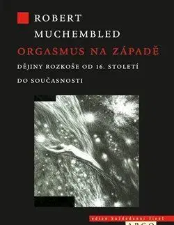 História - ostatné Orgasmus na Západě - Robert Muchembled