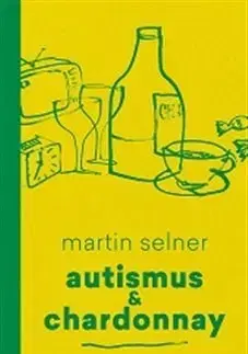 Česká beletria Autismus & Chardonnay - Martin Selner