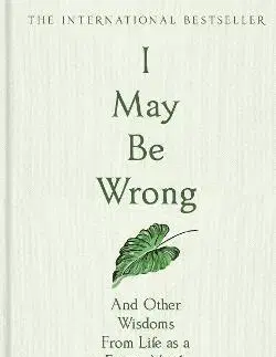 Náboženstvo I May Be Wrong - Bjoern Natthiko Lindeblad