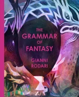 Literárna veda, jazykoveda The Grammar of Fantasy - Gianni Rodari,Jack Zipes,Matthew Forsythe