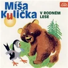 Rozprávky SUPRAPHON a.s. Míša Kulička v rodném lese