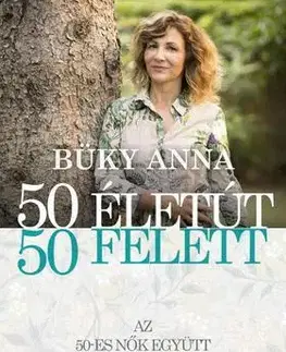 Odborná a náučná literatúra - ostatné 50 életút 50 felett - Anna Büky