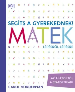 Učebnice - ostatné Segíts a gyerekednek! - Matek lépésről lépésre - Az alapoktól a statisztikáig - Carol Vorderman