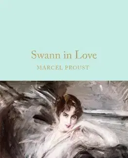 Svetová beletria Swann In Love - Marcel Proust,C. K. Scott Moncrieff