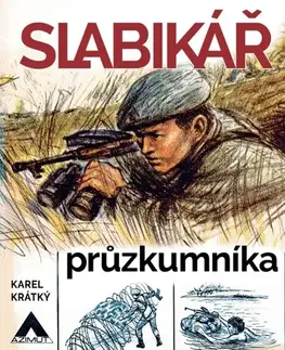 Vojnová literatúra - ostané Slabikář průzkumníka - Karel Krátký