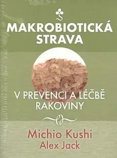 Zdravá výživa, diéty, chudnutie Makrobiotická strava - Kolektív autorov