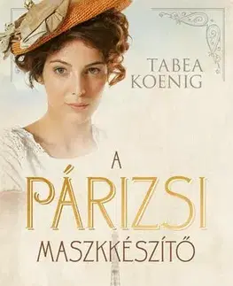 Svetová beletria A párizsi maszkkészítő - Tabea Koenig