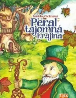 Rozprávky Peral tajomná krajina - Daniela Václavová