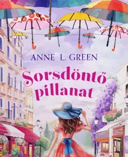 Romantická beletria Sorsdöntő pillanat - Anne L. Green