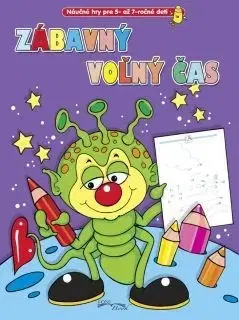 Príprava do školy, pracovné zošity Zábavný voľný čas - ufo (Náučné hry pre 5 - 7 ročné deti)