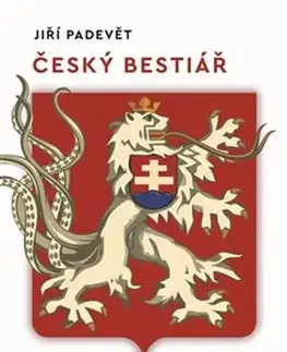 Slovenské a české dejiny Český bestiář - Jiří Padevět