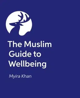 Motivačná literatúra The Muslim Guide to Wellbeing - Myira Khan