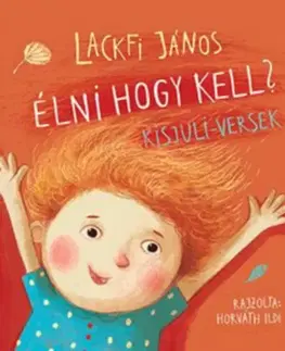 Básničky a hádanky pre deti Élni hogy kell? Kisjuli-versek - János Lackfi