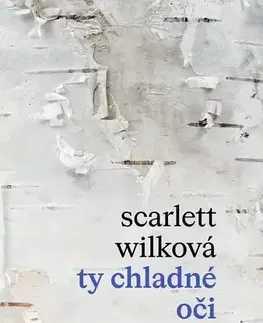 Romantická beletria Ty chladné oči - Scarlett Wilková