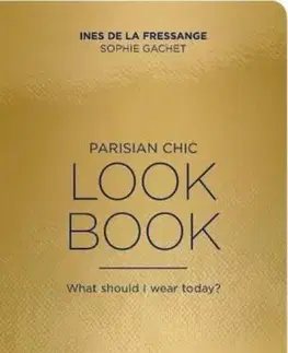 Dizajn, úžitkové umenie, móda The Parisian Chic Look Book - Kolektív autorov