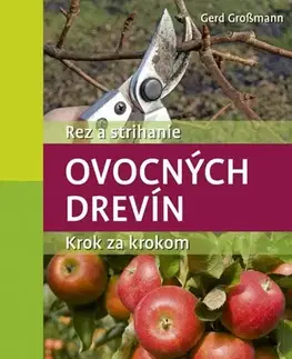 Úžitková záhrada Rez a strihanie ovocných drevín - Gerd Grossmann