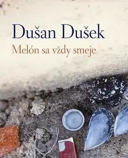 Slovenská beletria Melón sa vždy smeje - Dušan Dušek