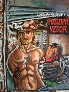 Česká beletria Poslední vzdor - Richard Otec,Anna Foster