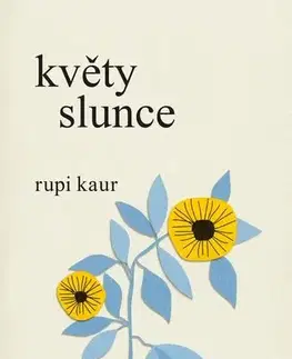 Poézia Květy slunce - Rupi Kaur