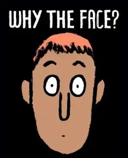 V cudzom jazyku Why The Face - Jean Jullien
