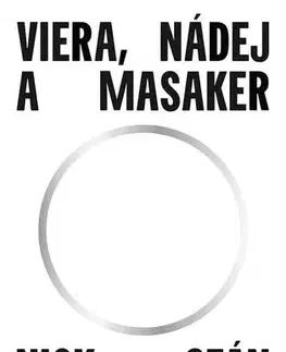 Fejtóny, rozhovory, reportáže Viera, nádej a masaker - Nick Cave,Seán OHagan