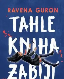 Young adults Tahle kniha zabíjí - Ravena Guron