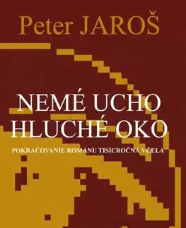 Slovenská beletria Nemé ucho, hluché oko - Peter Jaroš