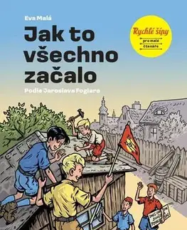Rozprávky Rychlé šípy: Jak to všechno začalo - Jaroslav Foglar
