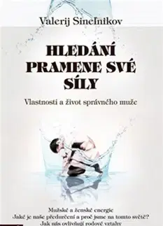 Biznis a kariéra Hledání pramene své síly - Valerij Sineľnikov
