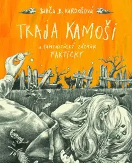 Dobrodružstvo, napätie, western Traja kamoši a fantastický zázrak - Babča B. Kardošová,Katarína Slaninková