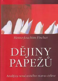 Náboženstvo - ostatné Dějiny papežů - Fischer Heinz-Joachim