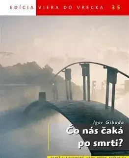 Kresťanstvo Čo nás čaká po smrti? - Igor Giboda