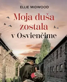 Historické romány Moja duša zostala v Osvienčime - Ellie Midwood,Barbora Andrezálová