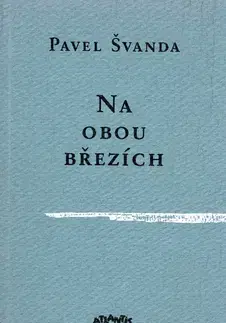 Beletria - ostatné Na obou březích - Pavel Švanda